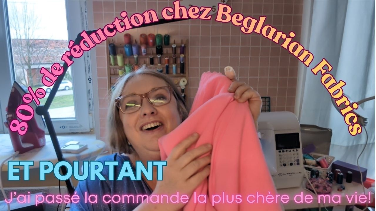 80% de réduction chez Beglarian Fabrics et pourtant j'ai passé la commande la plus chère de ma vie!