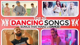 Top 50 Songs That Make You Dance