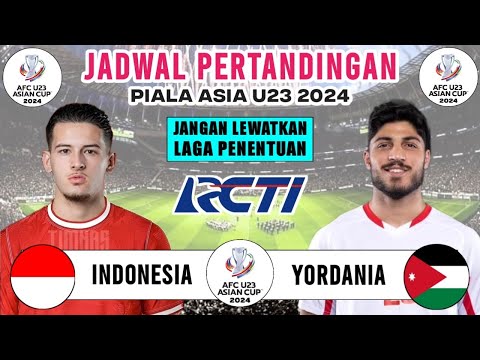 Jadwal Piala Asia U23 2024 Match 3 - Indonesia vs Yordania - Jadwal Timnas Indonesia Live RCTI