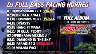 DJ PERONTOK GENTENG FULL BASS HOREG  - DJ WALA AMRI GET - DJ PARADISE 3 FULL ALBUM QIPLI BDL