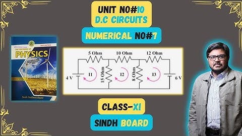 D.C CIRCUITS | NUMERICALS | NUMERICAL NO 7 | CLASS 11 | PHYSICS | SINDH BOARD