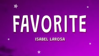Isabel Larosa - Favorite (Lyrics)