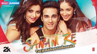 Sanam Re Lirik dan Terjemahan Indonesia | Sanam Re | Pulkit Samrat, Yami Gautam, Urvashi Rautela