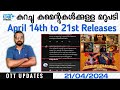 Ott updates  april 14th to 21st releases  21 releases  sap media malayalam