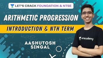 Introduction & Nth Term | Arithmetic Progressions | Maths | NTSE Crash Course | Aashutosh Singal