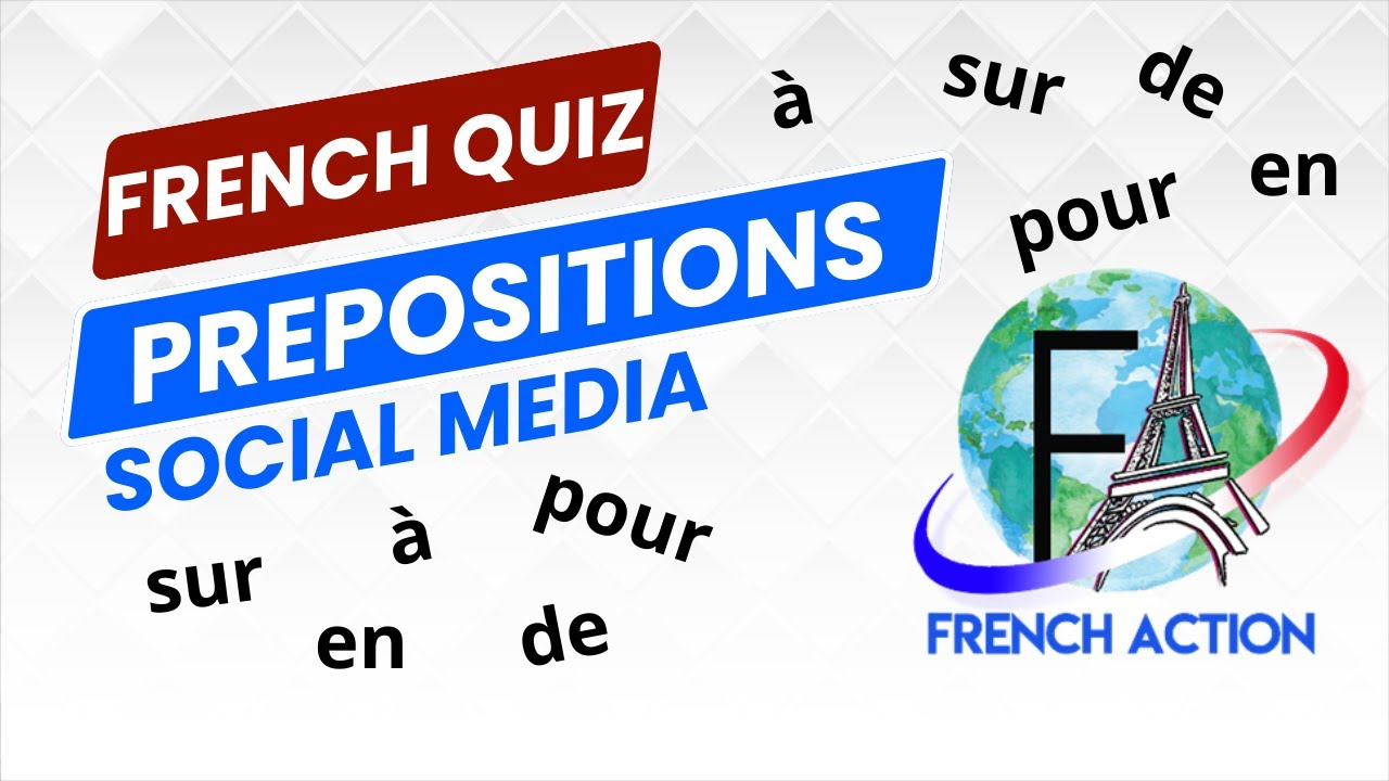 QUIZ ON FRENCH PREPOSITONS -CSEC -GCSE - DELF A2-B1 with Jenny at your ...