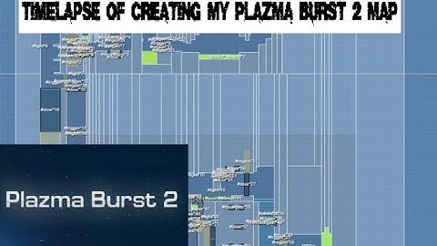 Making my map timelapse | Plazma Burst 2
