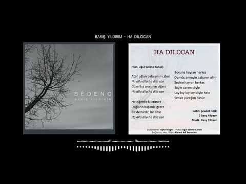 Barış Yıldırım - Ha Dilocan (feat. Uğur Selime Konak)