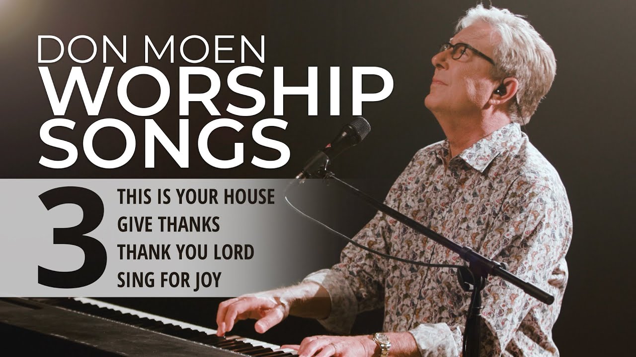 Don Moen Live Praise And Worship Songs 3 Youtube