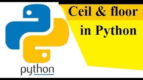 How to use Ceil and Floor function in Python-Math functions in Python
