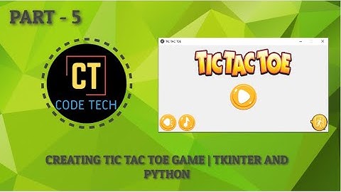 CONVERTING TIC-TAC-TOE GAME INTO SETUP | PYTHON AND TKINTER | PART - 5