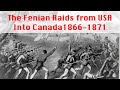 Militia attacks from USA into Canada   The Fenian Raids
