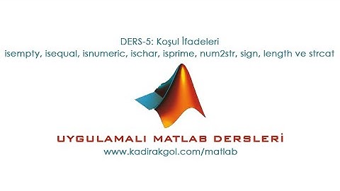 Uygulamalı MATLAB Dersleri - Koşul İfadeleri