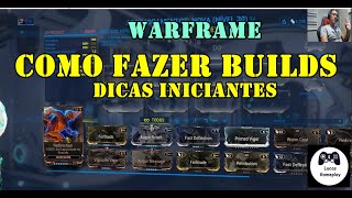 Warframe -  COMO FARZER BUILD EM QUALQUER WARFRAME  - DICAS INICIANTES