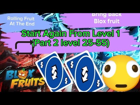 [Blox Fruit] Start Playing Again As Level 1... (Part 2 Level 25-55)