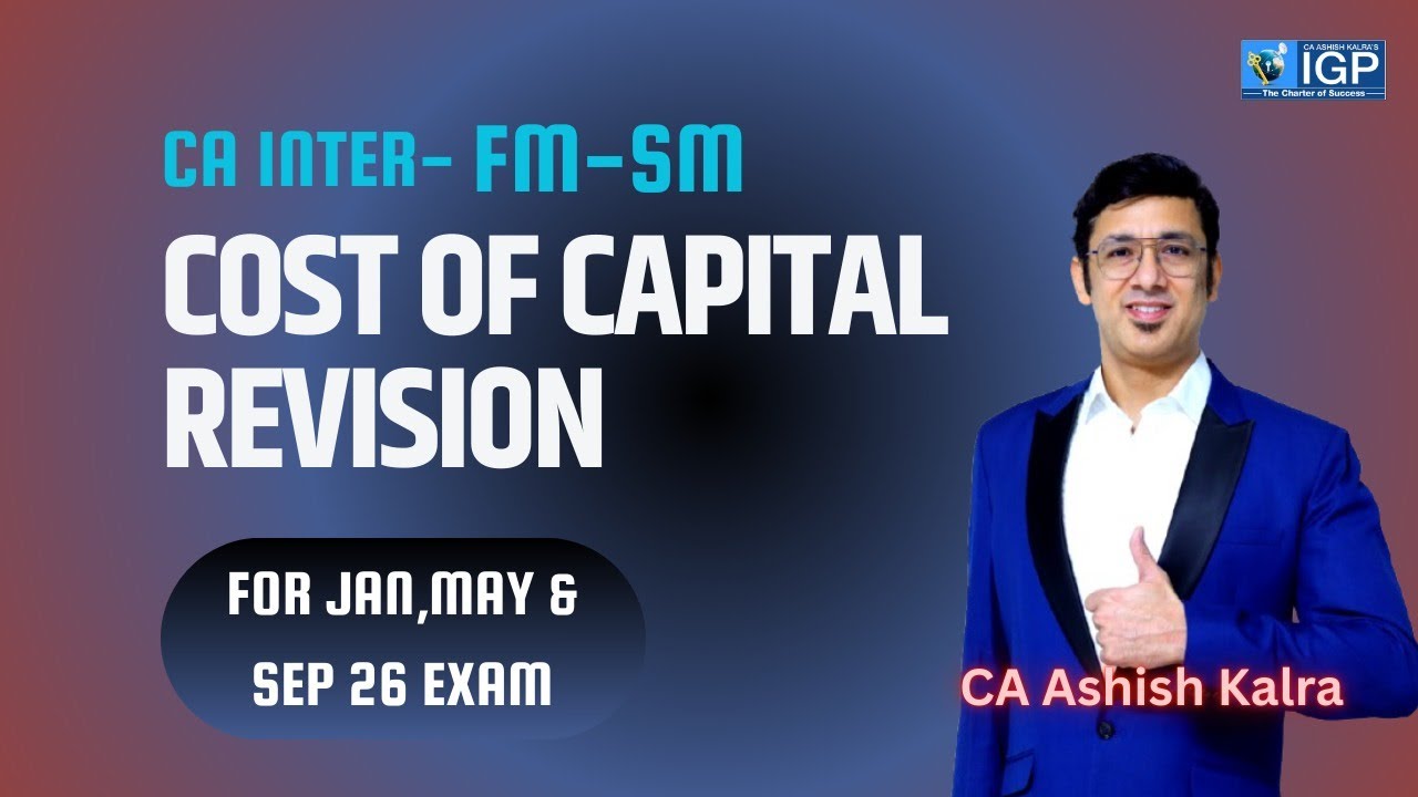 🔥 CA Inter FM Cost of Capital Revision | Score 60+ in Exam | CA Ashish ...