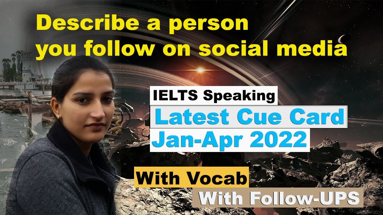 Describe a person you follow on social media Cue card | Jan-April 2022 ...