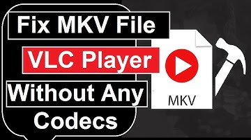 How To Play MKV Files On VLC Media Player Without Any Codecs Window 7