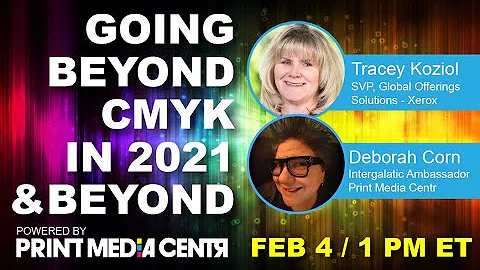 Going Beyond CMYK in 2021 with Tracey Koziol, Xerox