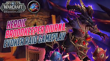 Heroic Broodkeeper Diurna Raid Testing: Evoker Gameplay | Vault Of The Incarnates with Logs and Coms