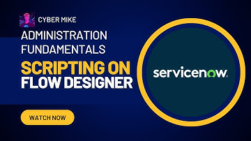 Scripting on Flow Designer | ServiceNow System Administration Fundamentals