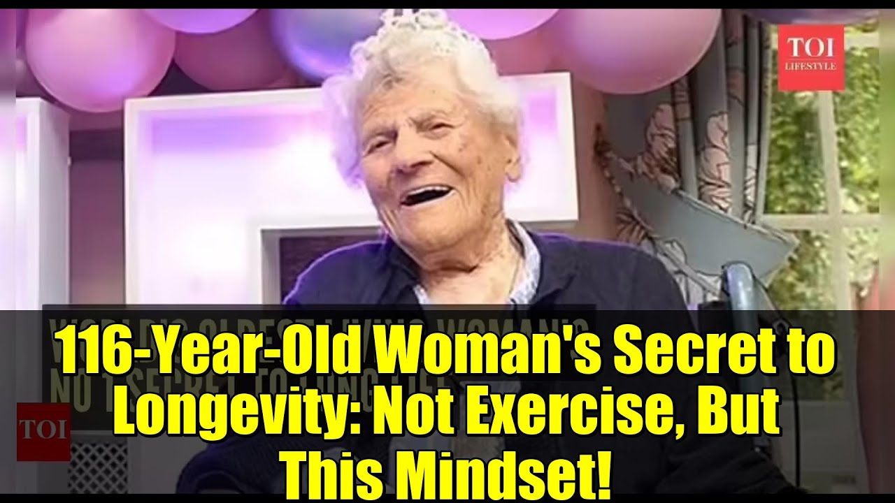 116-Year-Old Woman's Secret to Longevity: Not Exercise, But This Mindset!