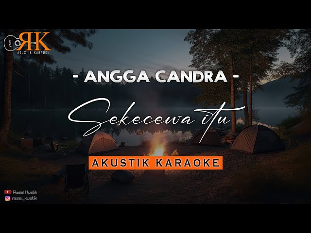 Sekecewa Itu - Angga Candra | Akustik Karaoke class=