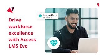 Drive workforce excellence with Access LMS Evo 2