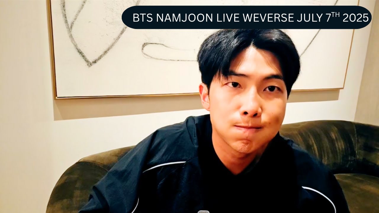 [ALL SUB] [ENG SUB] BTS NAMJOON WEVERSE LIVE TODAY JULY 7TH 2025 - YouTube