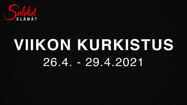 26.4. - 29.4.2021 | Viikon kurkistus | Salatut elämät