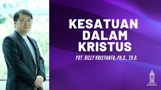 Pdt Billy Kristanto  Kesatuan Dalam Kristus filipi 2111  Grii Kg