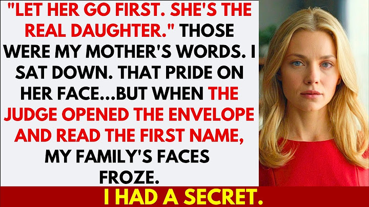 My Mom Told Me to Let the “Real Daughter” Speak — Then the Judge Read My Name First