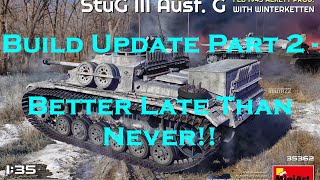 Better Late Than Never - Miniart 1:35th Scale Stug III Ausf G Build Update Part 2 # miniart