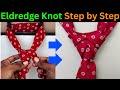Tie a Tie Eldredge Knot Step by Step | Non - Mirrored Tutorial, Best For Weddings, Special Occasions