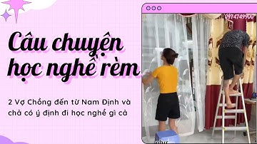 2 vợ chồng chả có ý định đi học nghề rèm cửa gì