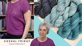 A Summer Top, Sock Glue, and Handspun Yarn // Casual Friday S9E11