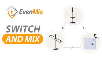 Even Mix™ - Switch and Mix
