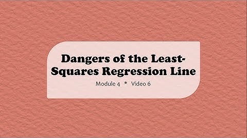 MA110 || Dangers of the Least-Squares Regression Line || Video 4-6