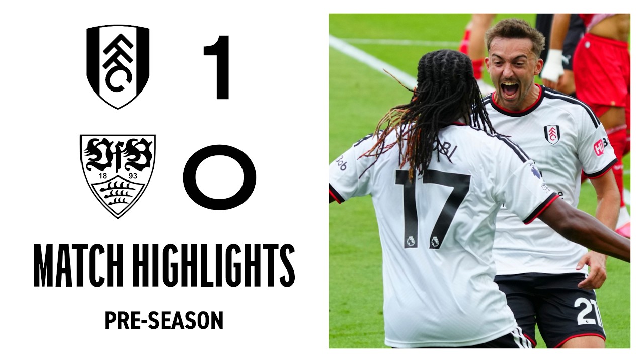 Arbeloa's First Cottage Win! 🔥 | Fulham 1-0 Stuttgart | Pre-Season Highlights