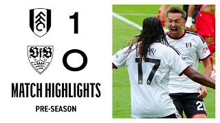 Arbeloa's First Cottage Win! 🔥 | Fulham 1-0 Stuttgart | Pre-Season Highlights