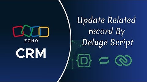 Zoho CRM Related Record or Module Data update by using deluge script function