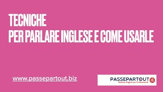 Tecniche per parlare inglese e come usarle Alessandra Barale Passepartout