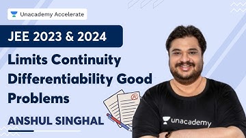 Limits Continuity Differentiability Good Problems | JEE 2023 & 2024 | Anshul Singhal