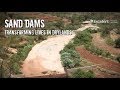 Sand Dams: Transforming Lives in Drylands