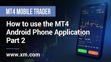 XM.COM - Mobile Trader - How to use the MT4 Android Phone Application (Part 2)