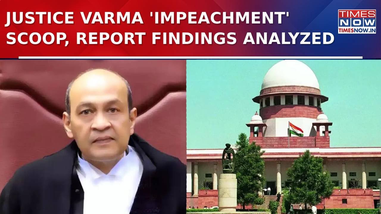Justice Yashwant Varma 'Impeachment' Scoop, Inquiry Report In 'Delhi Judge Cash Scandal' Analyzed