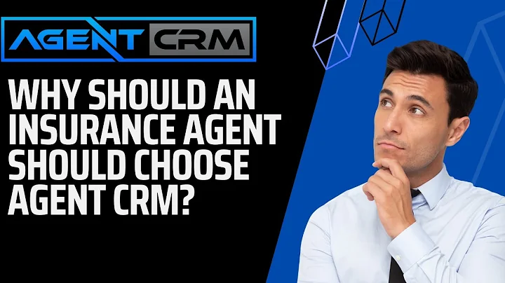 Why Should an Insurance agent should choose Agent CRM?