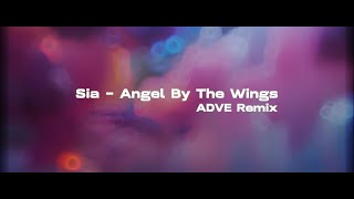 Sia - Angel By The Wings (ADVE Remix)