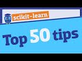My top 50 scikitlearn tips