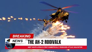 The AH-2 Rooivalk _ Meet South Africa&#39;s First Domestically Produced Attack Helicopter